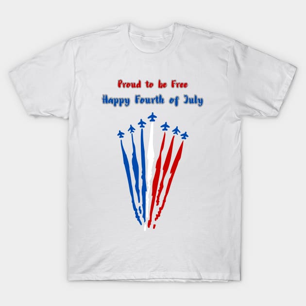 Proud to be Free Happy Fourth of July T-Shirt by Quotigner